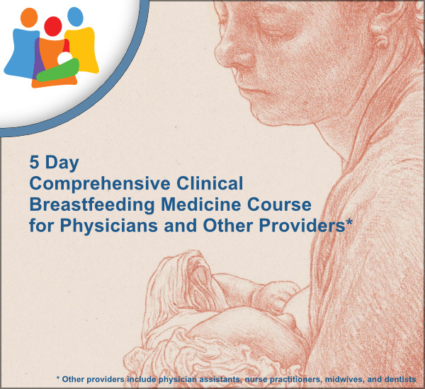 Comprehensive Clinical Breastfeeding Medicine Course 2023