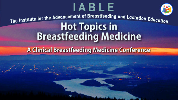 Hot Topics in Breastfeeding Medicine Conference - Sept 2023